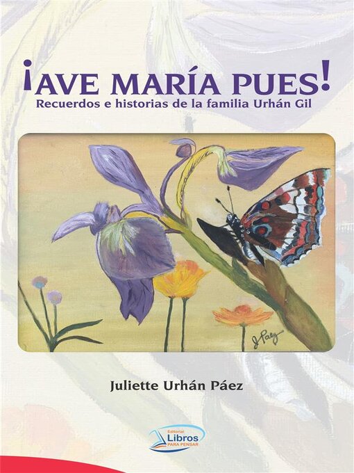 Title details for ¡Ave María pues! by Juliette Urhán Páez - Available